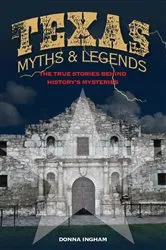 Book cover of Texas Myths and Legends (2nd ed.) by Donna Ingham