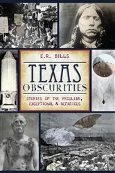 Book cover of Texas Obscurities by E.R. Bills