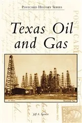 Book cover of Texas Oil and Gas by Jeff A. Spencer
