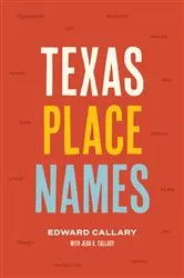 Book cover of Texas Place Names by Edward Callary