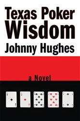 Book cover of Texas Poker Wisdom by Johnny Hughes