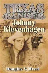 Book cover of Texas Ranger Johnny Klevenhagen by Douglas V. Meed