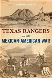 Book cover of Texas Rangers in the Mexican-American War by William Nelson Fox