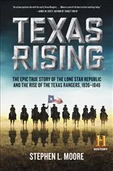 Book cover of Texas Rising by Stephen L. Moore