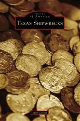 Book cover of Texas Shipwrecks by Mark Lardas