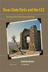 Book cover of Texas State Parks and the CCC by Cynthia A. Brandimarte