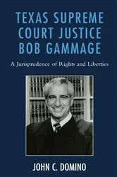 Book cover of Texas Supreme Court Justice Bob Gammage by John C. Domino