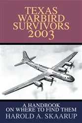 Book cover of Texas Warbird Survivors 2003 by Harold A. Skaarup