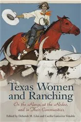 Book cover of Texas Women and Ranching by Deborah M. Liles