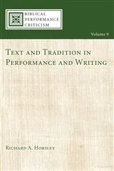 Book cover of Text and Tradition in Performance and Writing by Richard A. Horsley