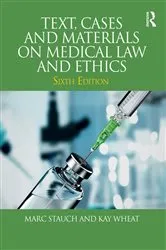 Book cover of Text, Cases and Materials on Medical Law and Ethics (6th ed.) by Marc Stauch