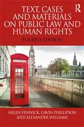 Book cover of Text, Cases and Materials on Public Law and Human Rights (4th ed.) by Helen Fenwick