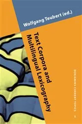 Book cover of Text Corpora and Multilingual Lexicography by Wolfgang Teubert