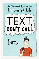 Book cover of Text, Don't Call by INFJoe