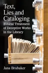 Book cover of Text, Lies and Cataloging by Jana Brubaker
