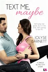 Book cover of Text Me, Maybe by Jolyse Barnett