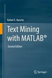 Book cover of Text Mining with MATLAB® (2nd ed.) by Rafael E. Banchs