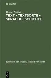Book cover of Text – Textsorte – Sprachgeschichte by Thomas Kohnen