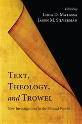 Book cover of Text, Theology, and Trowel by Lidia D. Matassa