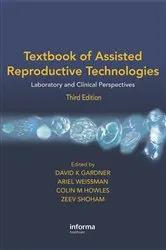 Book cover of Textbook of Assisted Reproductive Technologies (3rd ed.) by David. K Gardner