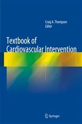 Book cover of Textbook of Cardiovascular Intervention by Craig A. Thompson