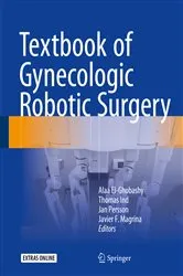 Book cover of Textbook of Gynecologic Robotic Surgery by Alaa El-Ghobashy