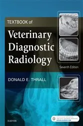 Book cover of Textbook of Veterinary Diagnostic Radiology - E-Book (7th ed.) by Thrall DVM, PhD, Donald E.