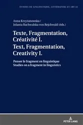 Book cover of Texte, Fragmentation, Créativité I / Text, Fragmentation, Creativity I by Katarzyna Wolowska