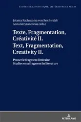 Book cover of Texte, Fragmentation, Créativité II / Text, Fragmentation, Creativity II by Katarzyna Wolowska