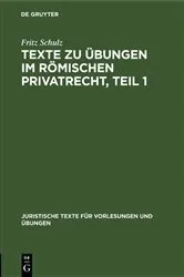 Book cover of Texte zu Übungen im Römischen Privatrecht, Teil 1 by Fritz Schulz