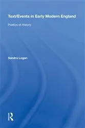 Book cover of Text/Events in Early Modern England by Sandra Logan