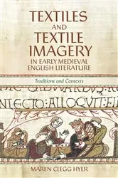 Book cover of Textiles and Textile Imagery in Early Medieval English Literature by Maren Clegg Hyer