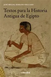 Book cover of Textos para la Historia Antigua de Egipto by José Miguel Serrano Delgado