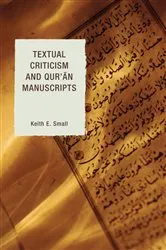 Book cover of Textual Criticism and Qur'an Manuscripts by Keith E. Small