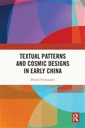 Book cover of Textual Patterns and Cosmic Designs in Early China by Benoît Vermander
