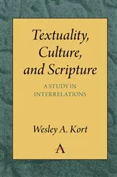 Book cover of Textuality, Culture and Scripture by Wesley A. Kort