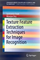 Book cover of Texture Feature Extraction Techniques for Image Recognition by Jyotismita Chaki