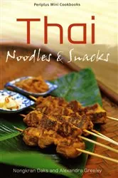 Book cover of Thai Noodles & Snacks by Nongkran Daks