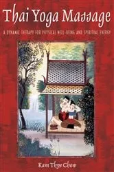 Book cover of Thai Yoga Massage by Kam Thye Chow