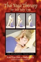 Book cover of Thai Yoga Therapy for Your Body Type by Kam Thye Chow