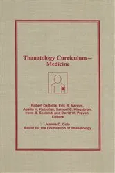Book cover of Thanatology Curriculum -Medicine by Jeanne D. Cole