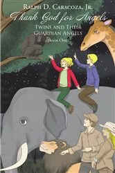 Book cover of Thank God for Angels by Ralph D. D. Caracoza Jr