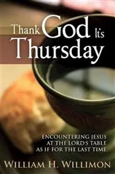 Book cover of Thank God Its Thursday by William H. Willimon