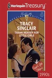 Book cover of THANK HEAVEN FOR LITTLE GIRLS by Tracy Sinclair