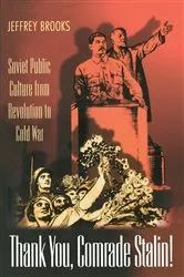 Book cover of Thank You, Comrade Stalin! by Jeffrey Brooks