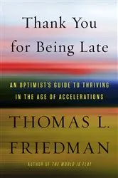 Book cover of Thank You for Being Late by Thomas L. Friedman
