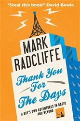Book cover of Thank You for the Days by Mark Radcliffe