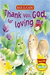 Book cover of Thank You, God, For Loving Me by Max Lucado