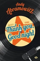Book cover of Thank You, Goodnight by Andy Abramowitz
