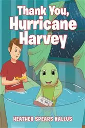 Book cover of Thank You, Hurricane Harvey by Heather Spears Kallus